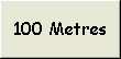 100 Metres