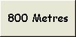 800 Metres